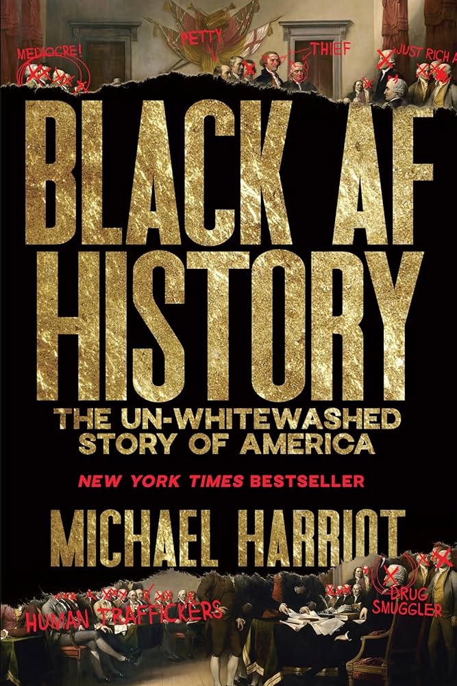 Michael Harriot: Black AF History - The Un-Whitewashed Story of America