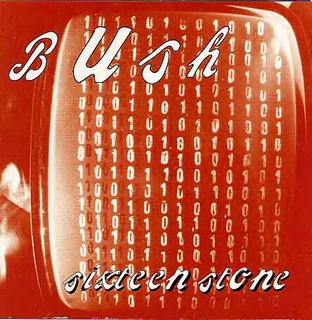 Bush: Sixteen Stone 