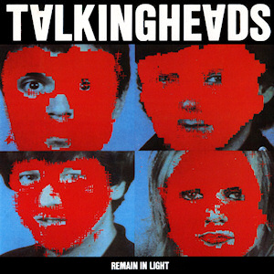 Talking Heads: Remain in Light