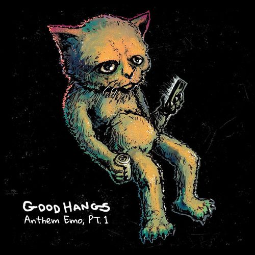 Good Hangs: Anthem Emo Pt. 1